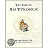The Tale of Mrs. Tittlemouse by Potter Beatrix
