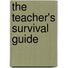 The Teacher's Survival Guide by Marc R. Major