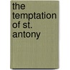 The Temptation of St. Antony door Gustave Flausbert