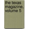 The Texas Magazine, Volume 5 door Onbekend