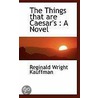 The Things That Are Caesar's door Reginald Wright Kauffman