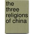 The Three Religions Of China