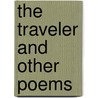 The Traveler And Other Poems by Robert H. Olander