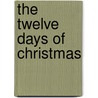 The Twelve Days Of Christmas by Samantha Bakhurst