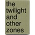 The Twilight and Other Zones