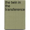 The Twin in the Transference door Vivienne Lewin