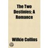 The Two Destinies; A Romance