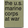 The U.S. Marine Corps at War door Melissa Abramovitz