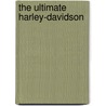 The Ultimate Harley-Davidson by Mac McDiarmid