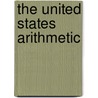 The United States Arithmetic by William Vodges William Vogdes
