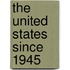 The United States Since 1945