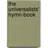 The Universalists' Hymn-Book by Anonymous Anonymous