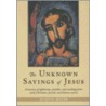 The Unknown Sayings of Jesus door Marvin Meyer