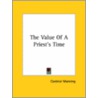 The Value Of A Priest's Time by Cardinal Manning