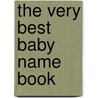 The Very Best Baby Name Book by Bruce Lansky