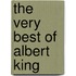 The Very Best of Albert King