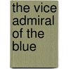 The Vice Admiral Of The Blue by Roland Burnham Molineux
