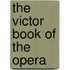 The Victor Book of the Opera
