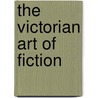 The Victorian Art Of Fiction door Onbekend