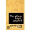 The Village Pulpit, Volume I door Sabine Baring Gould