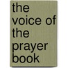 The Voice Of The Prayer Book by Nevison Loraine