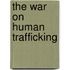 The War on Human Trafficking