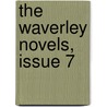 The Waverley Novels, Issue 7 by Walter Scott