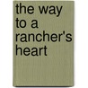 The Way To A Rancher's Heart door Connie Vines