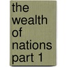 The Wealth of Nations Part 1 door George H. Smith