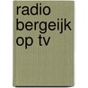 Radio Bergeijk op tv by T. Spoorenberg