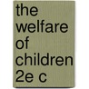 The Welfare Of Children 2e C door Duncan Lindsey