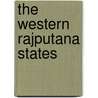 The Western Rajputana States by Archibald Adams