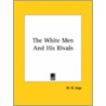 The White Men And His Rivals by W.R. Inge