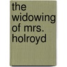 The Widowing Of Mrs. Holroyd door David Herbert Lawrence