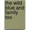 The Wild Blue And Family Too door Buster Bridges