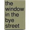 The Window In The Bye Street by John Masefield
