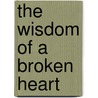The Wisdom of a Broken Heart by Susan Piver