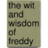 The Wit and Wisdom of Freddy