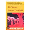 The Woman Between The Worlds by F. Gwynplaine MacIntyre