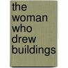 The Woman Who Drew Buildings by Wendy Robertson