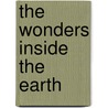 The Wonders Inside the Earth door Jan Stradling