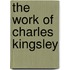 The Work Of Charles Kingsley