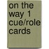 On the way 1 cue/role cards