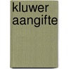 Kluwer Aangifte by Unknown