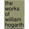 The Works Of William Hogarth door John Trusler