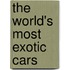 The World's Most Exotic Cars
