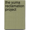 The Yuma Reclamation Project door Robert A. Sauder