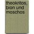 Theokritos, Bion Und Moschos