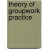 Theory Of Groupwork Practice door Tom Douglas