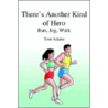 There's Another Kind Of Hero door Tom Adams